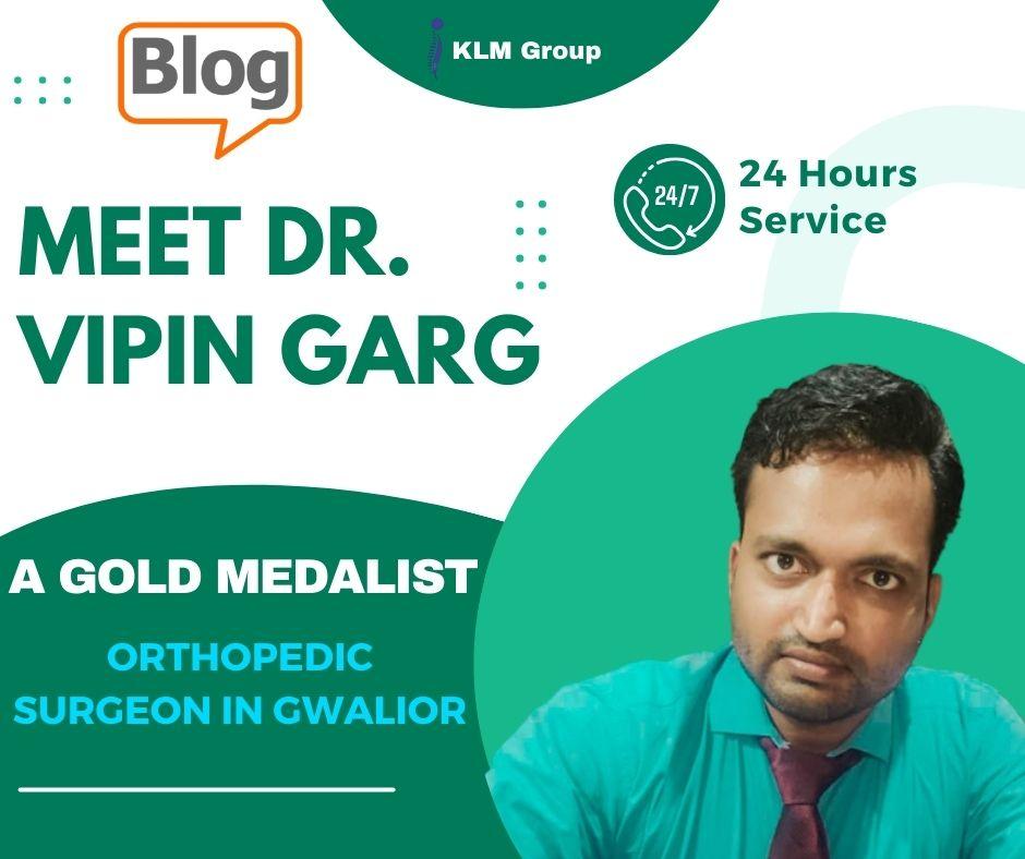 Dr. Vipin Garg A Gold Medalist Orthopedic Surgeon